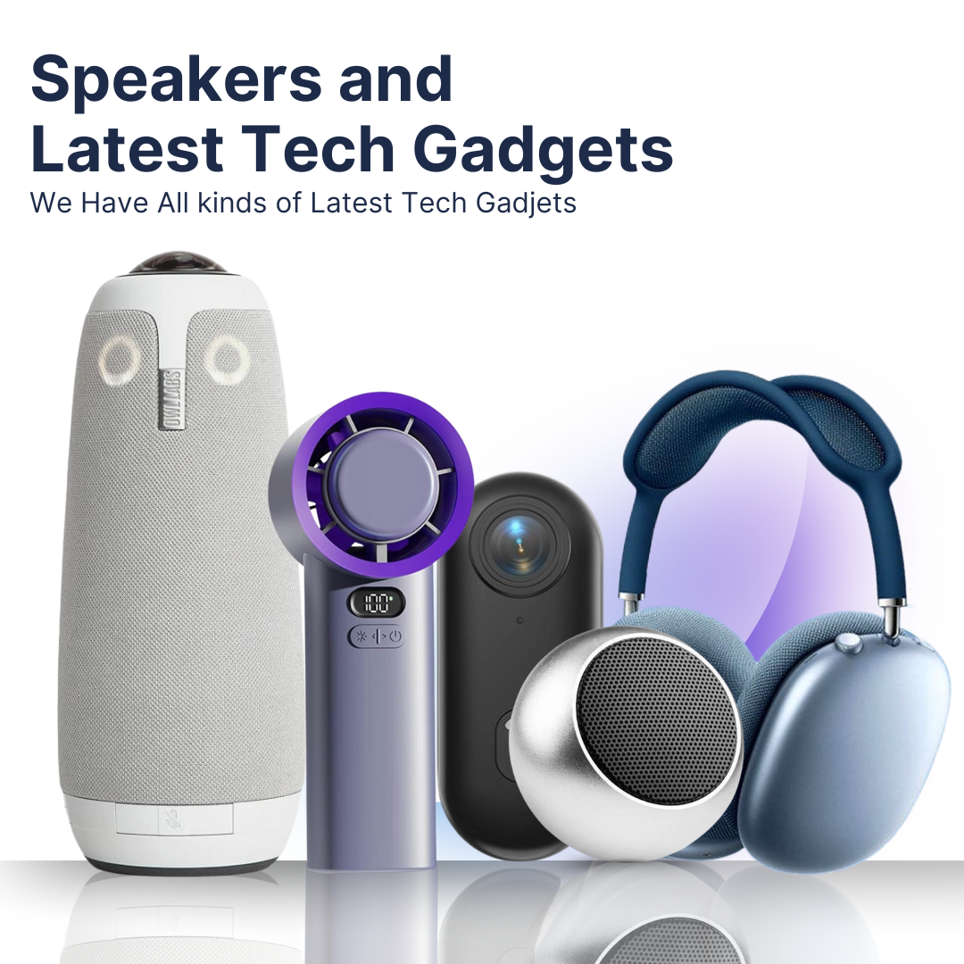 Speakers and Latest Tech Gadjets